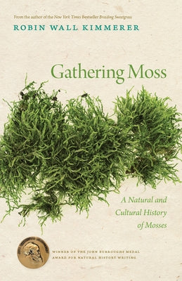Gathering Moss: A Natural and Cultural History of Mosses Paperback Oregon State University Press