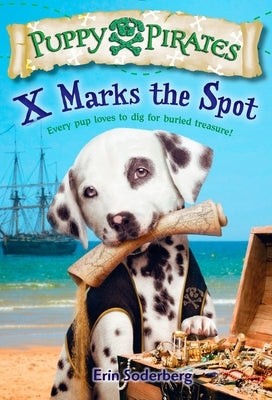 Puppy Pirates #2: X Marks the Spot by Soderberg, Erin