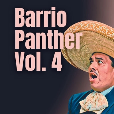 Barrio Panther Vol. 4 by Espinoza, Carlos F.