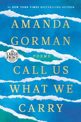 Paperback copy of "Call Us What We Carry: Poems" by Random House Large Print Publishing, featuring a cover with poetic artwork.