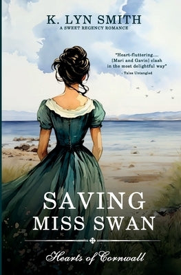 Saving Miss Swan: A Sweet Regency Romance by Smith, K. Lyn