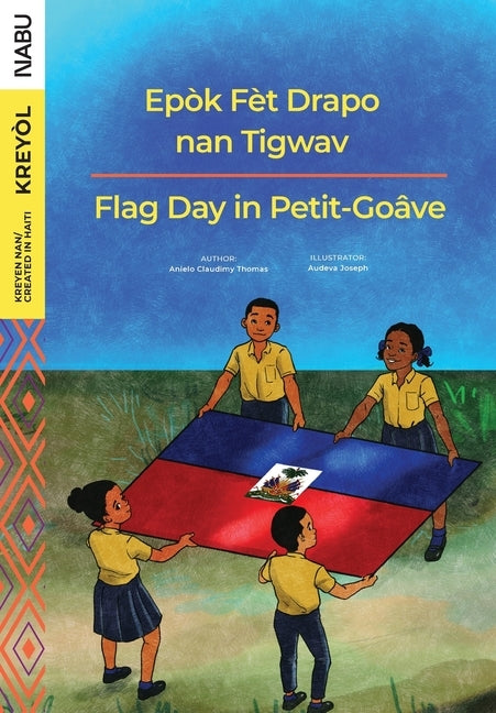 Flag Day in Petit-Goâve / Epòk Fèt Drapo nan Tigwav by Thomas, Anielo Claudimy