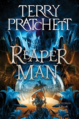 Paperback copy of Reaper Man: A Discworld Novel by Harper Paperbacks, showing the front cover with vibrant artwork.