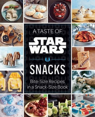 A Taste of Star Wars: Snacks: Bite-Size Recipes in a Snack-Size Book Hardcover Insight Editions