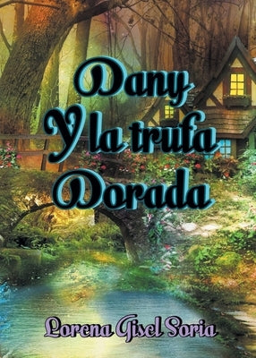 Dany y La Trufa Dorada by Soria, Lorena Gisel