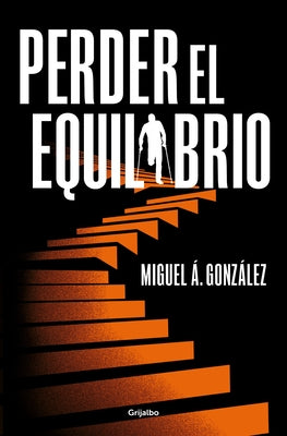 Perder El Equilibrio / Off-Balance by Gonz?lez, Miguel A.