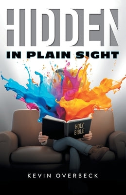 Hidden in Plain Sight by Kevin Overbeck