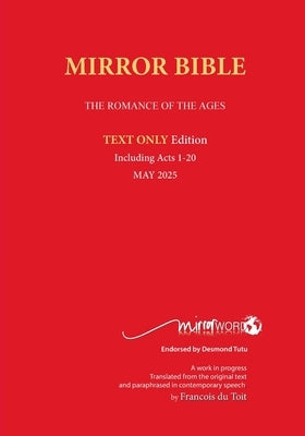 Latest PAPERback MAY 2025 Edition TEXT ONLY Mirror Bible Including ACTS 1-20 [Without Commentary & Study notes] by Du Toit, Francois