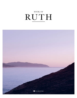 Book of Ruth (Sc, Nlt) by Alabaster Co