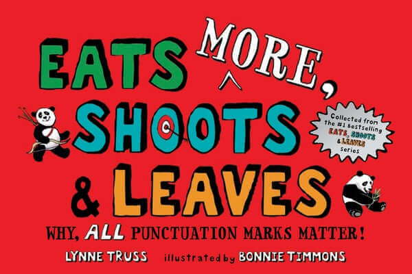 Eats More, Shoots & Leaves: Why, All Punctuation Marks Matter! Paperback G.P. Putnam's Sons Books for Young Readers