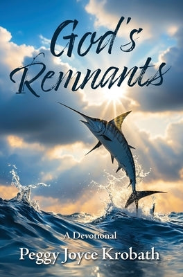 God's Remnants by Krobath, Peggy J.