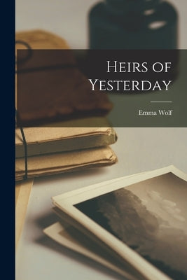 Heirs of Yesterday Paperback Legare Street Press