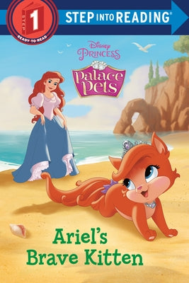 Paperback of Ariel's Brave Kitten from Disney Princess Palace Pets by Random House Disney, featuring colorful illustrated cover.
