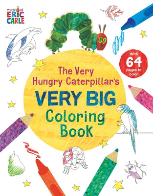 Coloring book titled The Very Hungry Caterpillar's Very Big Coloring Book by World of Eric Carle, featuring vibrant illustrations on the cover.