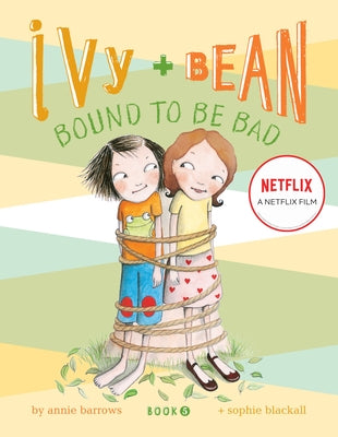 Ivy and Bean #5: Bound to Be Bad Paperback Chronicle Books