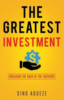 The Greatest Investment by Agueze, Sino