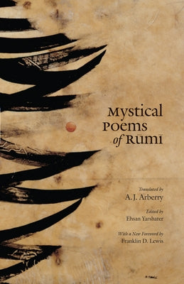 Mystical Poems of Rumi by Rumi, Jalal Al-Din