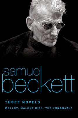 Three Grove Press paperback novels: Molloy, Malone Dies, and The Unnamable by Samuel Beckett, featuring cover art and titles.