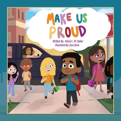 Make Us Proud by Baker, Karen L. W.