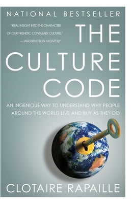The Culture Code: An Ingenious Way to Understand Why People Around the World Buy and Live as They Do Paperback Crown Publishing Group (NY)