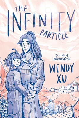 The Infinity Particle: A Graphic Novel by Xu, Wendy