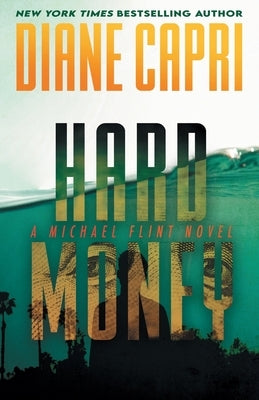 Hard Money: A Michael Flint Novel by Capri, Diane