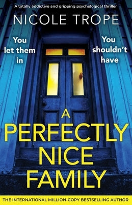 A Perfectly Nice Family: A totally addictive and gripping psychological thriller by Trope, Nicole