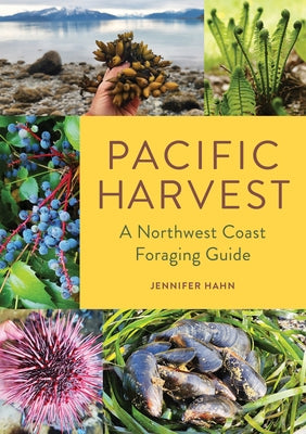 Paperback copy of Pacific Harvest: A Northwest Coast Foraging Guide by Mountaineers Books, featuring colorful foraging illustrations.