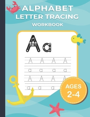Alphabet Letter Tracing: Alphabet Writing Practice workbook for kids 2-4 Years Old. by Publishing, De-Skill