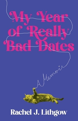 Paperback of "My Year of Really Bad Dates" memoir by She Writes Press showing the book cover with title and author.