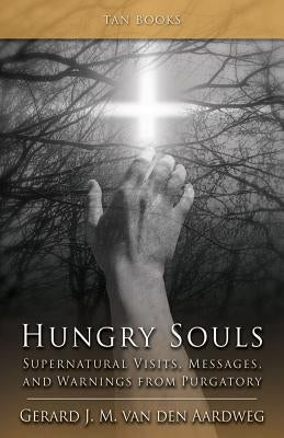 Paperback of Hungry Souls: Supernatural Visits, Messages, and Warnings from Purgatory by Tan Books, featuring a cover with ghostly imagery.