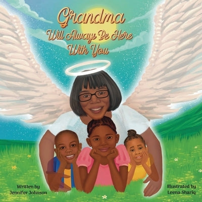 Grandma Will Always Be Here With You by Johnson, Jennifer