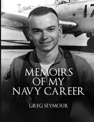 Memoir of My Navy Career by Seymour, John