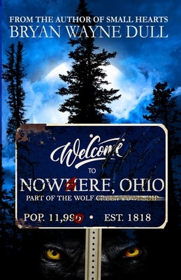 Nowhere, Ohio by Dull, Bryan Wayne