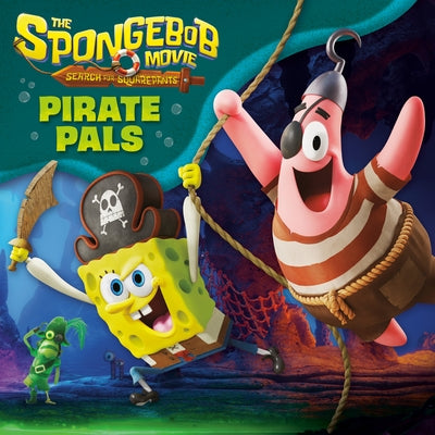 Paperback copy of The Spongebob Movie: Search for Squarepants Pirate Pals by Random House Books for Young Readers, featuring Spongebob characters.