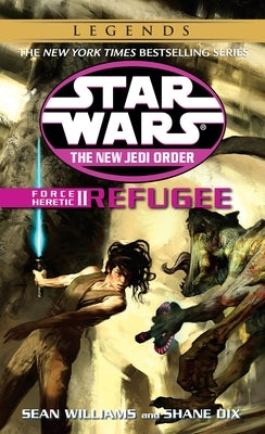 Refugee: Star Wars Legends: Force Heretic, Book II by Williams, Sean