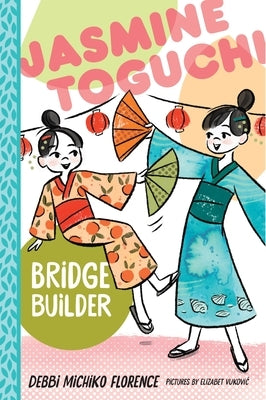Jasmine Toguchi, Bridge Builder Paperback Square Fish