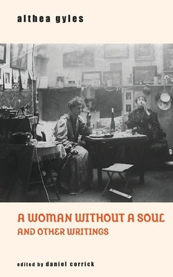 A Woman Without a Soul and Other Writings by Gyles, Althea