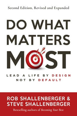 Do What Matters Most, Second Edition: Lead a Life by Design, Not by Default Paperback Berrett-Koehler Publishers