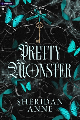 Paperback of Pretty Monster: A Dark Romance by Podium Publishing with dark, intriguing cover art and monster-themed design.