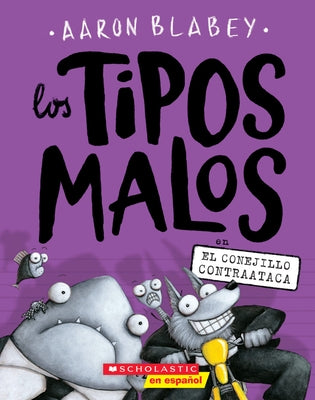 Los Tipos Malos En El Conejillo Contraataca (the Bad Guys in the Furball Strikes Back): Volume 3 by Blabey, Aaron
