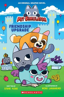 Friendship Upgrade! (Pet Simulator Original Graphic Novel) by Foxe, Steve