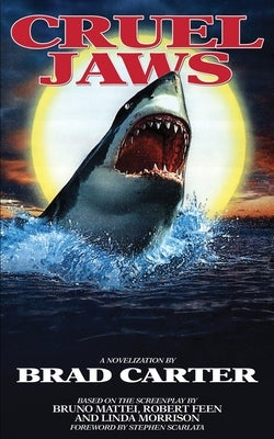 Cruel Jaws: The Novelization by Carter, Brad