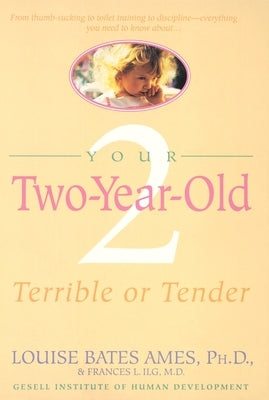 Your Two-Year-Old: Terrible or Tender Paperback Dell