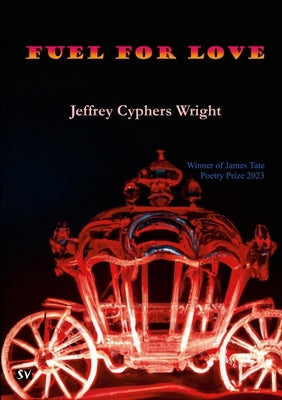 Fuel for Love by Wright, Jeffrey Cyphers