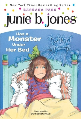 Paperback of Junie B. Jones Has a Monster Under Her Bed by Random House Books for Young Readers, featuring colorful cover art.