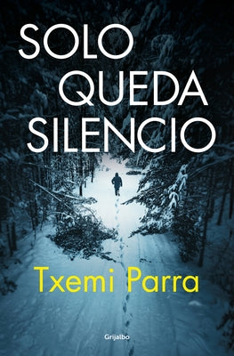Solo Queda Silencio / Only Silence Remains by Parra, Txemi