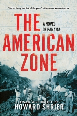 The American Zone: A Novel of Panama by Shrier, Howard