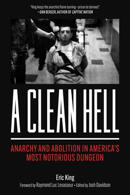 Paperback book titled "A Clean Hell: Anarchy and Abolition in America's Most Notorious Dungeon" by PM Press, with cover art visible.