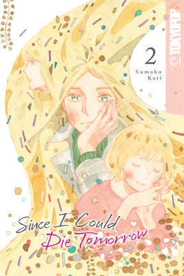 Since I Could Die Tomorrow, Volume 2: Volume 2 by Sumako Kari